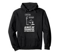 Always Be Thankful - Funny Bathroom Perspective Pullover Hoodie