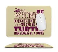 Always Be Turtle Mouse Pad Waterproof Ultra-Thin Non-Slip Rubber Base Square Mouse Mat Gaming Mousepad 7.9"x9.4"