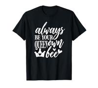 Always Be Your Own Queen Bee T-Shirt