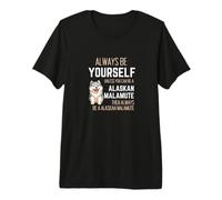 Always Be Yourself an Alaskan Malamute Premium T-Shirt