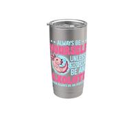 Always Be Yourself Axolotls Amphibian Axolotl Stainless Steel Insulated Tumbler
