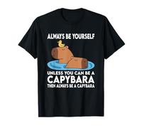 Always Be Yourself Capybara Gift For Men Women Mammal Animal T-Shirt
