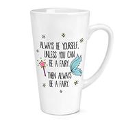 Always Be Yourself Fairy 17oz Large Latte Mug Cup
