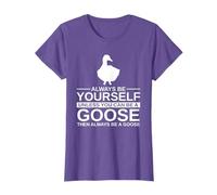 Always Be Yourself Goose Gift For Men Women Waterfowl Animal T-Shirt