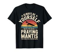 Always Be Yourself Praying Mantis Funny Introvert Quote T-Shirt