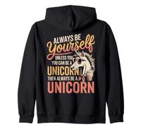 Always Be Yourself Unicorn Quote Unless You Can Be A Unicorn Zip Hoodie