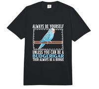 Always Be Yourself Unless You Can Be A Budgerigar Budgie Comfort Colors Adult Heavyweight T-Shirt