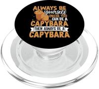 Always Be Yourself Unless You Can Be A Capybara Funny PopSockets PopGrip for MagSafe