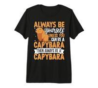 Always Be Yourself Unless You Can Be A Capybara Funny Premium T-Shirt