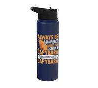 Always Be Yourself Unless You Can Be A Capybara Funny Stainless Steel Insulated Water Bottle