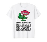 Always Be Yourself Unless You Can Be A Carnivorous Plant T-Shirt