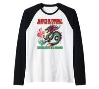 Always Be Yourself Unless You Can Be A Dragon, Dragon Lover Raglan Baseball Tee