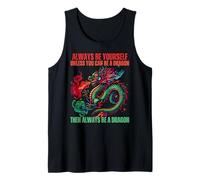 Always Be Yourself Unless You Can Be A Dragon, Dragon Lover Tank Top