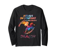 Always be Yourself Unless You can be a Dragon Funny Idea Long Sleeve T-Shirt