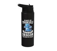 Always Be Yourself Unless You Can Be A Dragon Stainless Steel Insulated Water Bottle