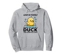 Always Be Yourself Unless You Can Be A Duck Duck Lovers Pullover Hoodie