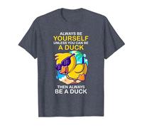 Always Be Yourself Unless You Can Be A Duck Then Be A Duck T-Shirt, Men, Heather Blue, 3X-Large