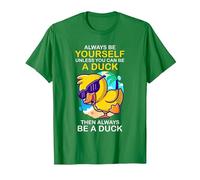 Always Be Yourself Unless You Can Be A Duck Then Be A Duck T-Shirt, Men, Kelly Green, XX-Large