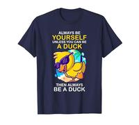 Always Be Yourself Unless You Can Be A Duck Then Be A Duck T-Shirt, Men, Navy Blue, Medium