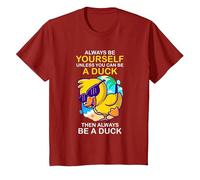 Always Be Yourself Unless You Can Be A Duck Then Be A Duck T-Shirt, Youth, Cranberry Red, X-Small
