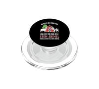 Always Be Yourself Unless You Can Be A Farm Animal PopSockets PopGrip for MagSafe