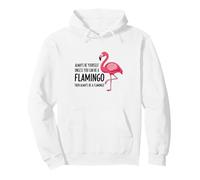 Always Be Yourself Unless You Can Be a Flamingo Pullover Hoodie