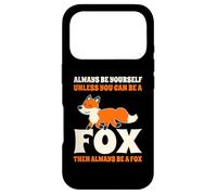 Always Be Yourself Unless You Can Be A Fox Case for iPhone 17 Pro
