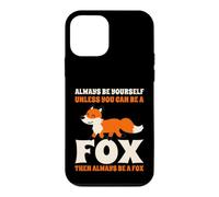 Always Be Yourself Unless You Can Be A Fox Cute Red Fox Case for iPhone 12 mini