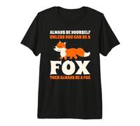 Always Be Yourself Unless You Can Be A Fox Cute Red Fox Premium T-Shirt