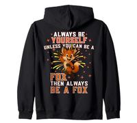 Always Be Yourself Unless You Can Be-A Fox, Happy Fox Lover Zip Hoodie
