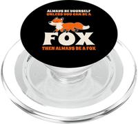 Always Be Yourself Unless You Can Be A Fox PopSockets PopGrip for MagSafe