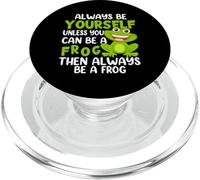 Always Be Yourself Unless You Can Be A Frog PopSockets PopGrip for MagSafe