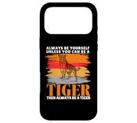 Always Be Yourself Unless You Can Be a Funny Tiger Lover Case for iPhone 17 Pro Max