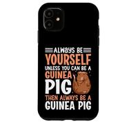 Always Be Yourself Unless You Can Be A Guinea Pig Cavy Pets Case for iPhone 11