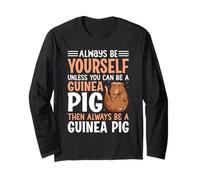 Always Be Yourself Unless You Can Be A Guinea Pig Cavy Pets Long Sleeve T-Shirt