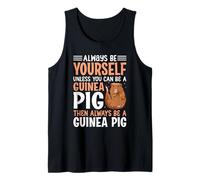 Always Be Yourself Unless You Can Be A Guinea Pig Cavy Pets Tank Top