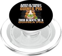 Always Be Yourself Unless You Can Be A Guinea Pig PopSockets PopGrip for MagSafe