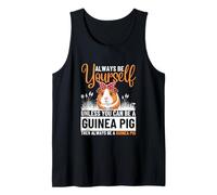 Always Be Yourself Unless You Can Be A Guinea Pig Tank Top