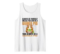 Always Be Yourself Unless You Can Be A Guinea Pig Tank Top
