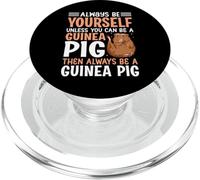 Always Be Yourself Unless You Can Be A Guinea Pig Then Alway PopSockets PopGrip for MagSafe