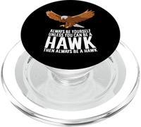 Always Be Yourself Unless You Can Be A Hawk PopSockets PopGrip for MagSafe