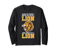 Always Be Yourself Unless You Can Be A Lion Long Sleeve T-Shirt