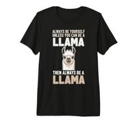 Always Be Yourself Unless You Can Be A Llama Premium T-Shirt