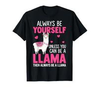 Always Be Yourself Unless You Can Be A Llama T-Shirt
