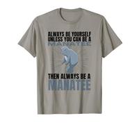 Always Be Yourself Unless You Can Be A Manatee Funny Sea Cow T-Shirt
