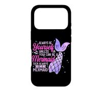 Always Be Yourself Unless You Can Be A Mermaid Swimming Case for iPhone 17 Pro