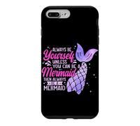 Always Be Yourself Unless You Can Be A Mermaid Swimming Case for iPhone 7 Plus/8 Plus