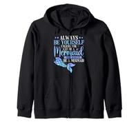 Always Be Yourself Unless You Can Be A Mermaid Underwater Zip Hoodie