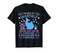 Always Be Yourself Unless You Can Be A Narwhal Top Narwhale T-Shirt