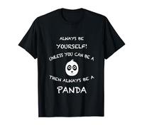 Always Be Yourself Unless You Can Be A Panda Funny Animal T-Shirt